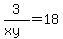 3%2F%28xy%29=18