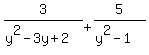 3%2F%28y%5E2-3y%2B2%29+%2B+5%2F%28y%5E2-1%29