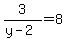 3%2F%28y-2%29=8