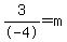 3%2F-4=m