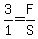 3%2F1+=+F%2FS
