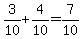 3%2F10%2B4%2F10=7%2F10