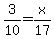 3%2F10=x%2F17