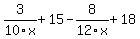 3%2F10x%2B15+-+8%2F12x%2B18