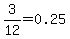 3%2F12=0.25