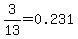 3%2F13=0.231
