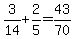 3%2F14%2B2%2F5=43%2F70