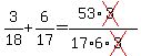3%2F18+%2B+6%2F17=%2853%2Across%283%29%29%2F%2817%2A6%2Across%283%29%29