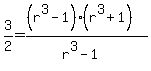 3%2F2=%28%28r%5E3-1%29%28r%5E3%2B1%29%29%2F%28r%5E3-1%29