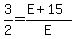 3%2F2=%28E%2B15%29%2FE