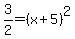3%2F2=%28x%2B5%29%5E2
