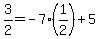 3%2F2=-7%281%2F2%29%2B5