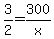 3%2F2=300%2Fx