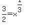 3%2F2=x%5E%281%2F3%29