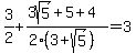 3%2F2+%2B+%283sqrt%285%29+%2B+5%2B4%29%2F%282%283+%2B+sqrt%285%29%29%29+=3