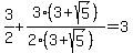 3%2F2+%2B+3%283%2Bsqrt%285%29+%29%2F%282%283+%2B+sqrt%285%29%29%29+=3