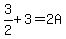 3%2F2+%2B+3+=+2A