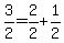 3%2F2+=+2%2F2%2B1%2F2