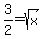 3%2F2+=+sqrt%28x%29