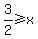 3%2F2+%3E=+x