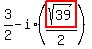3%2F2-i%2A%28highlight%28sqrt%2839%29%29%2F2%29+
