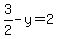 3%2F2-y=2
