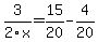 3%2F2x=15%2F20-4%2F20