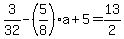 3%2F32-%285%2F8%29a%2B5+=+13%2F2