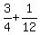 3%2F4%2B1%2F12