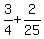 3%2F4%2B2%2F25