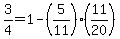 3%2F4=1-+%285%2F11%29%2811%2F20%29