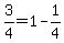 3%2F4=1-+1%2F4