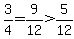 3%2F4=9%2F12%3E5%2F12