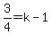 3%2F4=k-1
