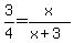 3%2F4=x%2F%28x%2B3%29