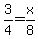 3%2F4=x%2F8