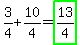 3%2F4+%2B+10%2F4+=+highlight_green%2813%2F4%29