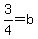 3%2F4+=+b+