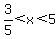 3%2F5%3Cx%3C5