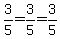 3%2F5=3%2F5=3%2F5
