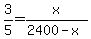 3%2F5=x%2F%282400-x%29