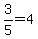 3%2F5+=+4