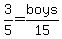 3%2F5+=+boys%2F15