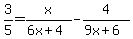 3%2F5++=++x%2F%286x%2B4%29+-+4%2F%289x%2B6%29