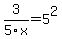 3%2F5x=5%5E2