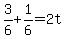 3%2F6%2B1%2F6+=+2t+