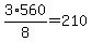 3%2F8%2A560+=+210