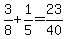3%2F8%2B1%2F5=23%2F40