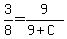 3%2F8+=+9%2F%289+%2B+C%29