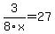 3%2F8x=27